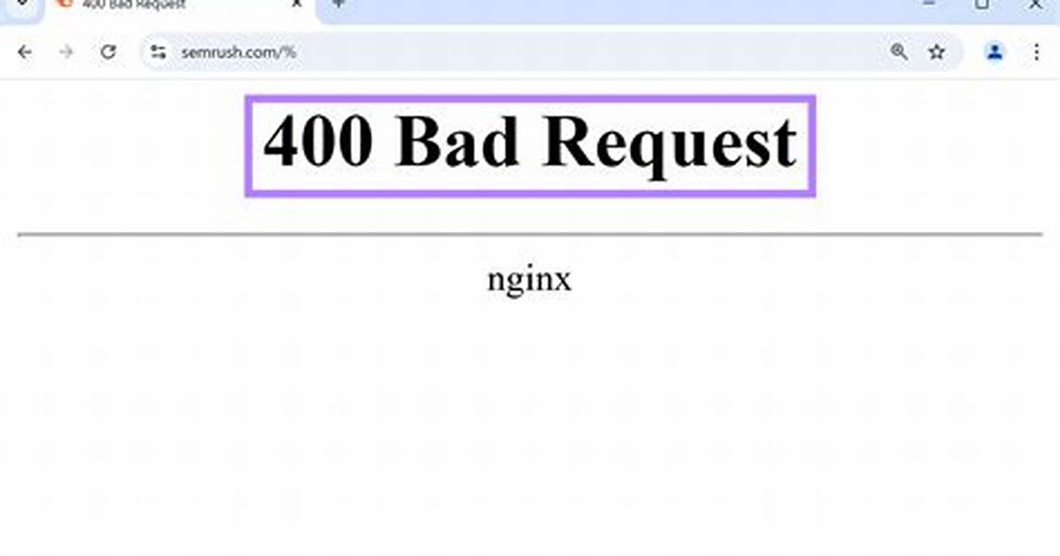 400 Bad Request Http Error Code Meaning?