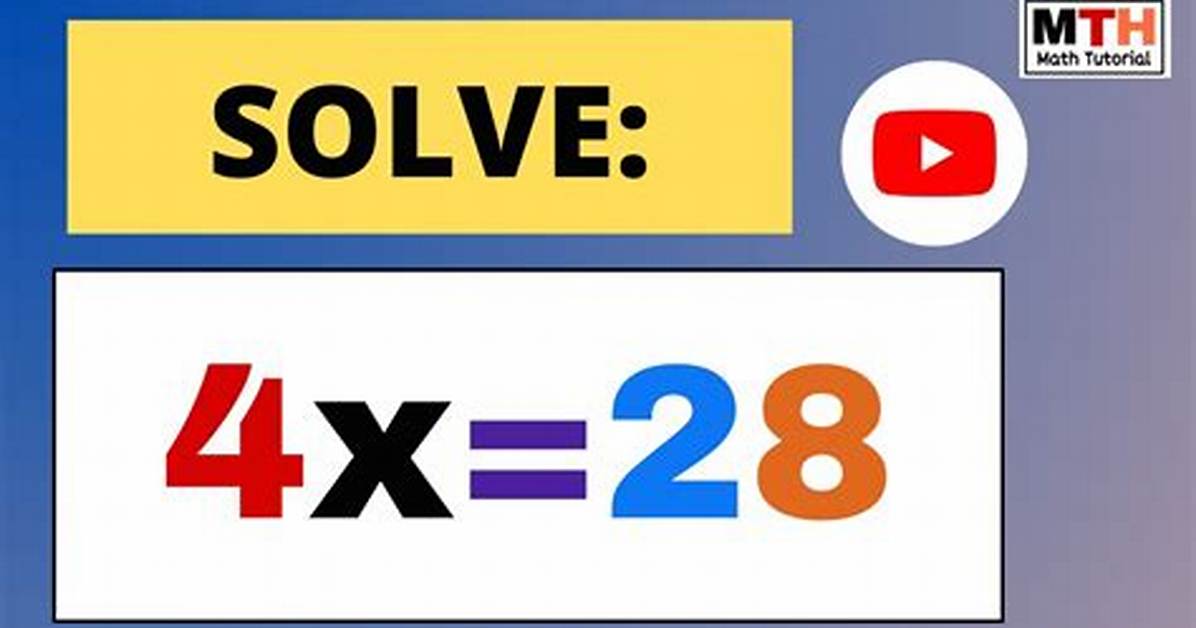4X=28