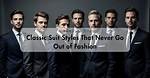 5 Classic Suits That Will Never Go out of Style