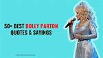 50 Best Dolly Parton Quotes About Life & Love