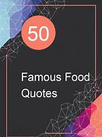 50 Food Quotes & Famous Sayings About Eating Well