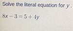 8X−3=5+4Y for Y