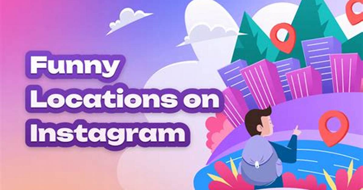 9 Funny Instagram Locations to Use on Your Next Post