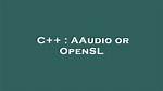 Aaudio or Opensl