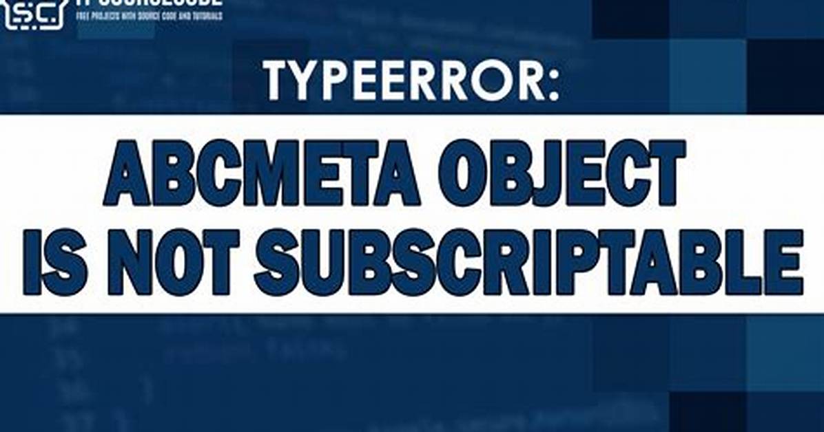 'Abcmeta' Object Is Not Subscriptable When Trying to Annotate a Hash Variable