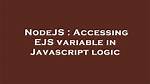 Accessing Ejs Variable in Javascript Logic