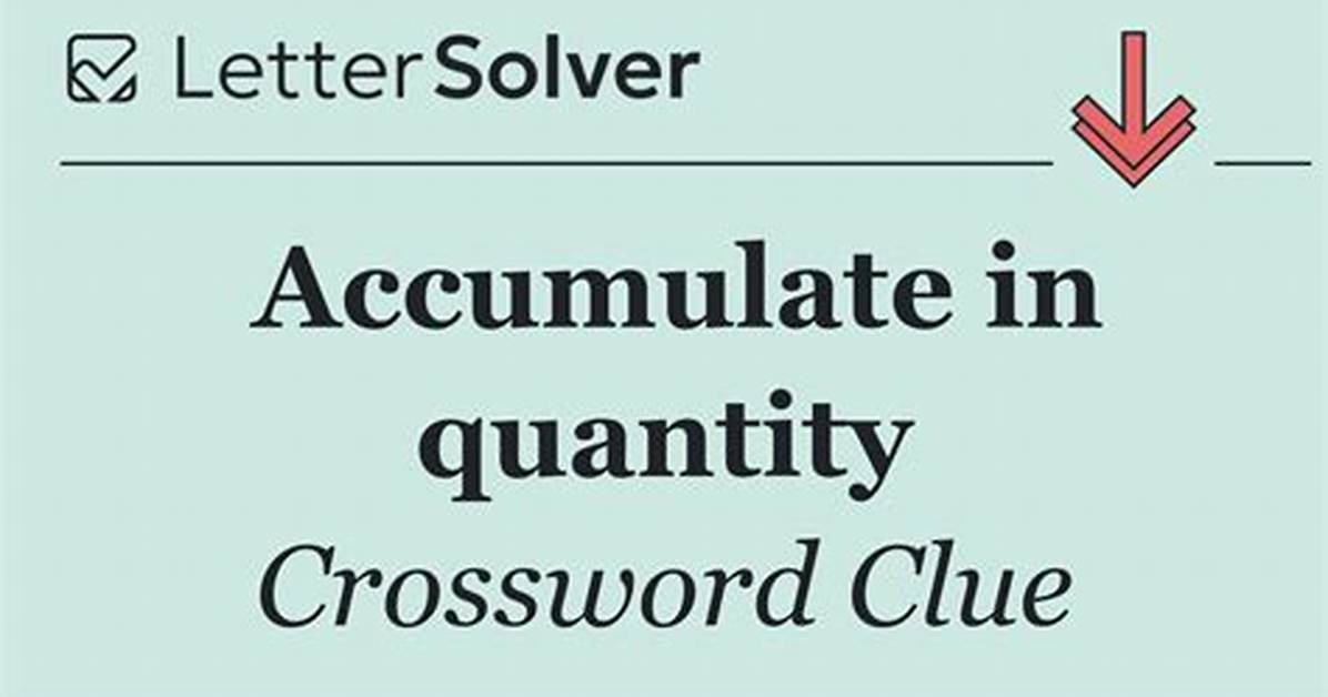 Accumulate in Quantity