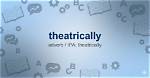 Act over-Theatrically