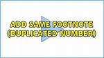 Add Same Footnote (Duplicated Number)