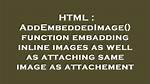 Addembeddedimage() Function Embadding Inline Images as Well as Attaching Same Image as Attachement