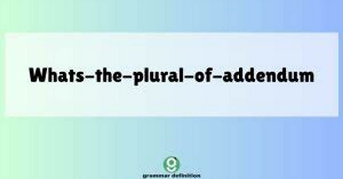 Addendum Plural
