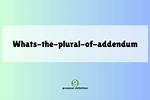 Addendum Plural