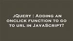 Adding an Onclick Function to Go to Url in Javascript?