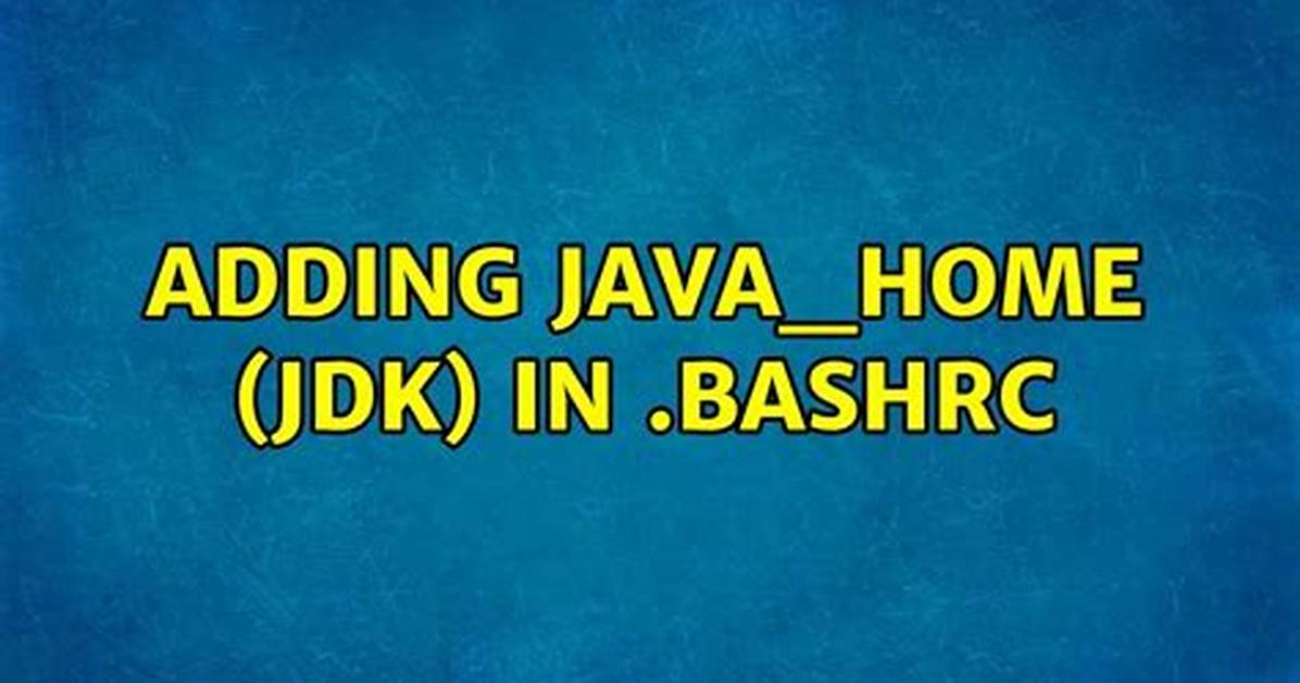 Adding Java_Home (Jdk) In. Bashrc