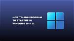 Adding Programmes to Windows 10 Startup Through Task Manager