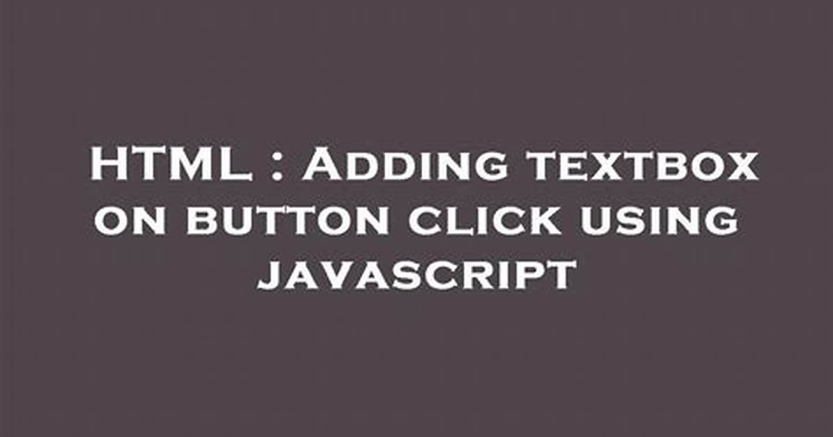 Adding Textbox on Button Click with Javascript
