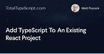Adding Typescript to Existing Create-React-App App