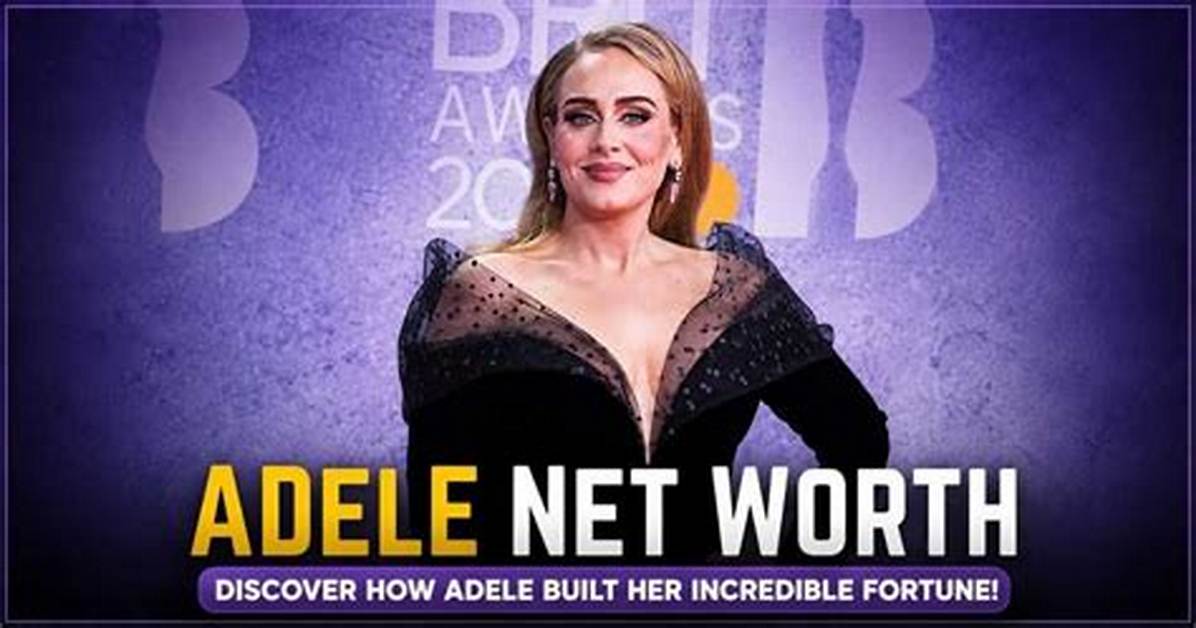 Adele Net Worth