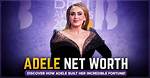 Adele Net Worth