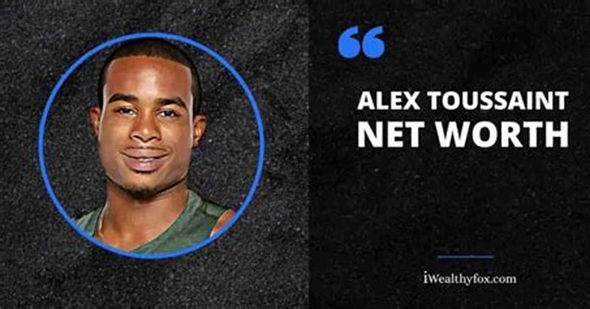 Alex Toussaint Net Worth & Earnings (2024)