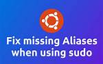 Aliases Not Available When Using Sudo