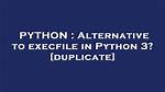 Alternative to Execfile in Python 3? [Duplicate]