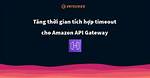Amazon Api Gateway Timeout