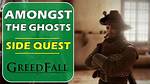 Amongst the Ghosts, Greedfall Quest