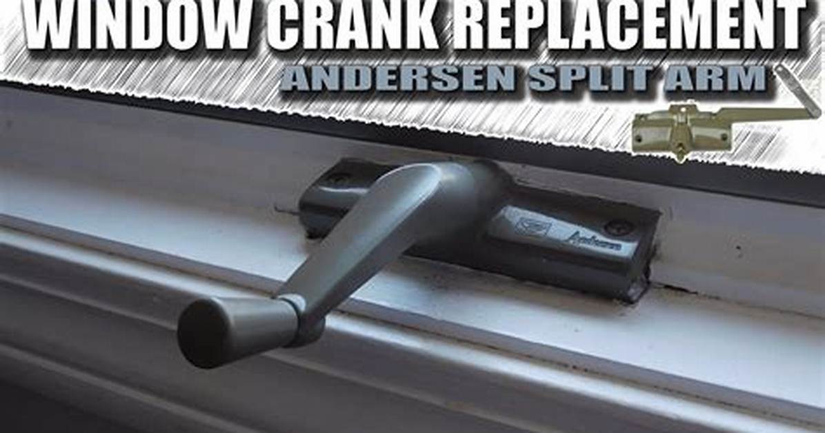 Andersen Window Crank Replacement