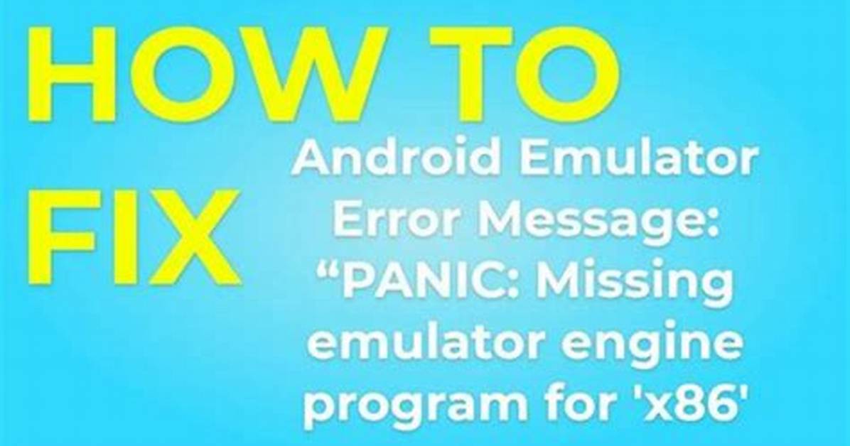 Android Emulator Error Message: "Panic: Missing Emulator Engine Program for 'X86' Cpus."