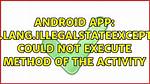 Android Java. Lang. Illegalstateexception: Could Not Execute Method of the Activity