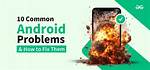 Android Problems and How to Fix Them