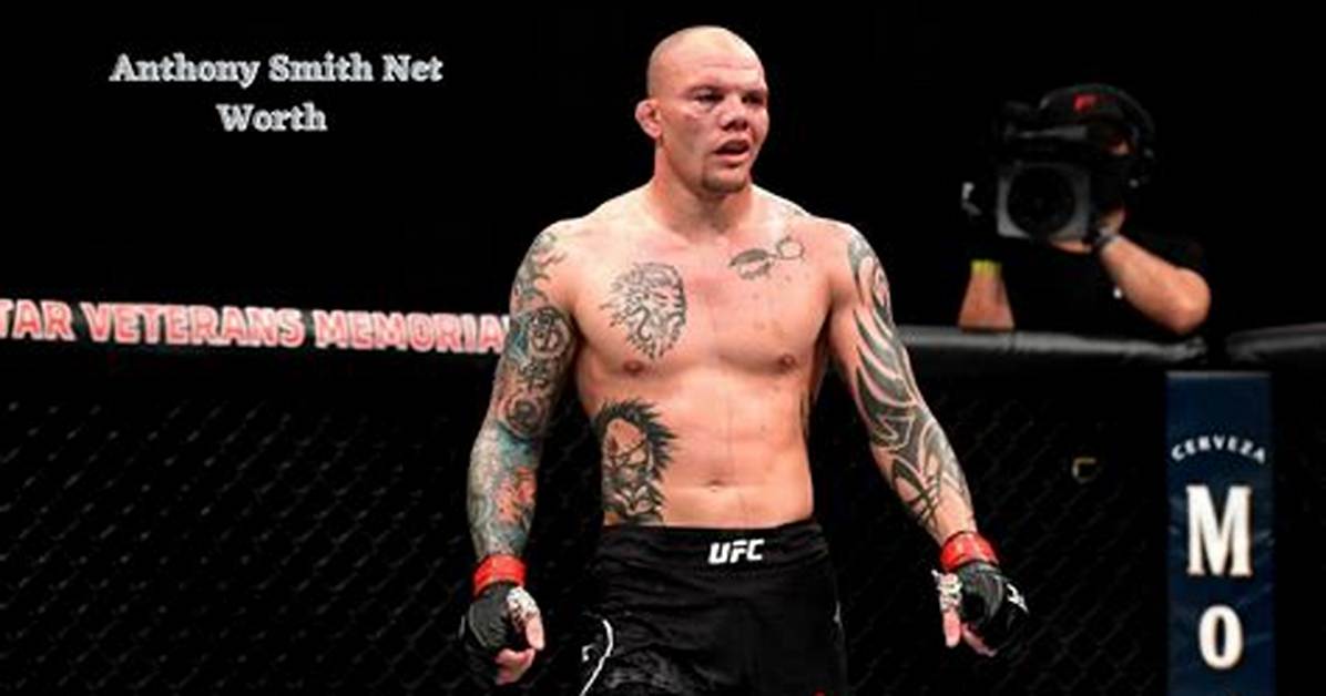 Anthony Smith Net Worth