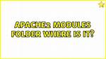 Apache2 Modules Folder Where Is It?