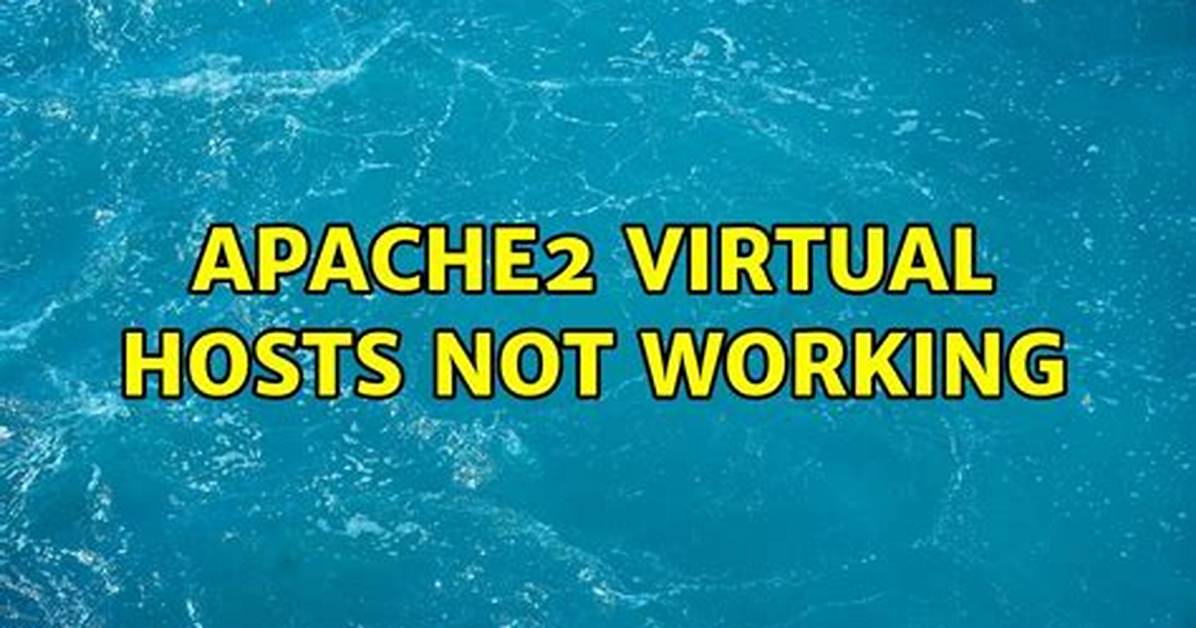 Apache2 Virtual Hosts Not Working