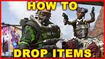 Apex Legends: How to Drop Items