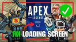 Apex Legends Loading Screen Stuck