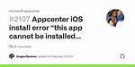 Appcenter iOS Install Error "This App Cannot Be Installed Because Its Integrity Could Not Be Verified"
