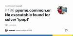 Applicationerror: No Executable Found for Solver 'Ipopt' in Pyomo