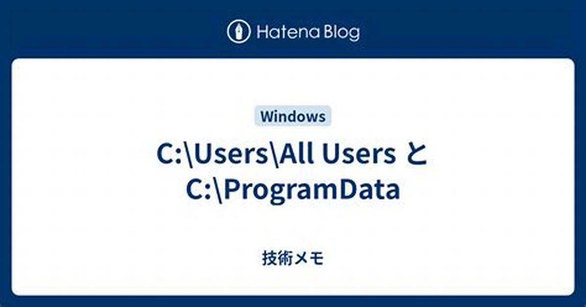 Are 'C: \Programdata' and 'C: \Users\All Users' the Same? Do I Need Both?