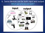 Are Peripherals Input or Output?
