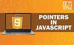 Are There Pointers in Javascript?