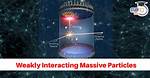 Are Weakly Interacting Particles?