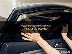 Are Windshields Uv Protected?