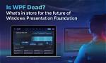 Are Wpf Applications Dead?