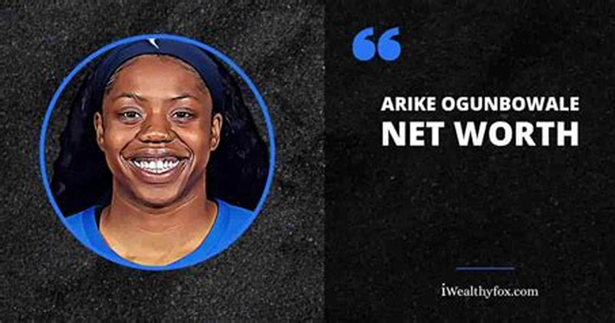Arike Ogunbowale Net Worth
