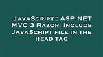 Asp. Net Mvc 3 Razor: Include Javascript File in the Head Tag