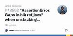 Assertionerror: Gaps in Blk Ref_Locs When Unstack() Dataframe