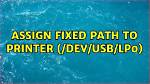 Assign Fixed Path to Printer (/Dev/Usb/Lp0)