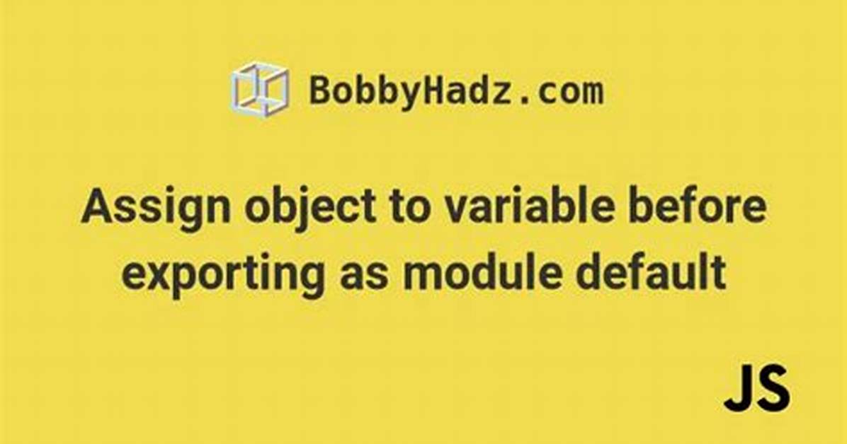 Assign Object to a Variable Before Exporting as Module Default Warning